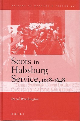 Scots in Habsburg Service, 1618 - 1648 (Hardcover)