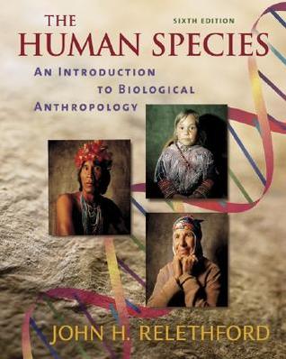 The Human Species: An Introduction to Biological Anthropology (Paperback)