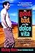 The Good, the Bad and the Dolce Vita: The Adventures of an Actor in Hollywood, Paris and Rome (Nation Books)