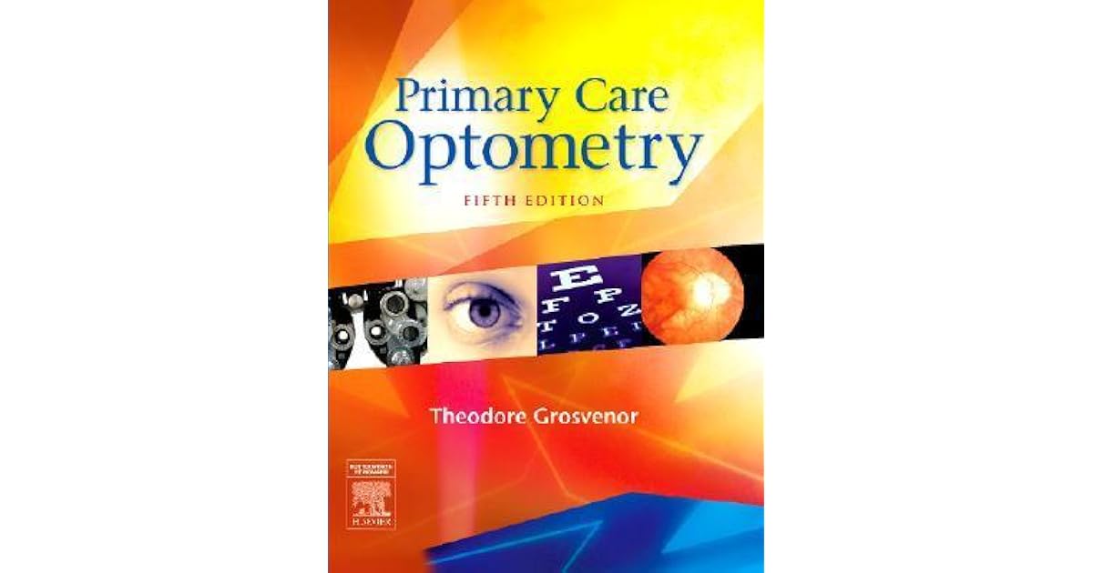 Primary Care Optometry by Theodore Grosvenor