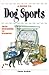 A Guide to Dog Sports: From Beginners to Winners
