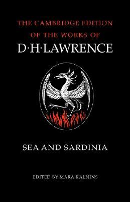 Sea and Sardinia (The Cambridge Edition of the Works of D. H. Lawrence)
