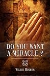 Do You Want a Miracle?