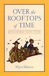 Over the Rooftops of Time: Jewish Stories, Essays, Poems Over the Rooftops of Time: Jewish Stories, Essays, Poems
