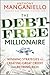 The Debt-Free Millionaire: Winning Strategies to Creating Great Credit and Retiring Rich