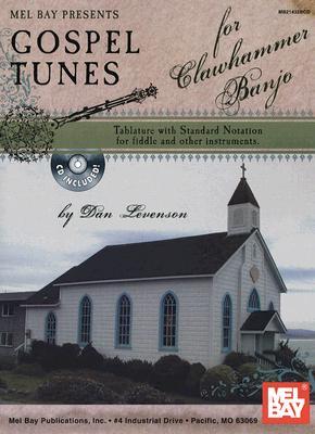 Gospel Tunes for Clawhammer Banjo: Tablature With Standard Notation for Fiddle and Other Instruments (Paperback)