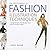 The Encyclopedia of Fashion Illustration Techniques: A Comprehensive Step-by-Step Visual Guide to Fashion Design