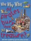 Why Why Why Did Pirates Bury Their Treasure?