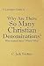 A Layman's Guide to Why Are There So Many Christian Denominations?: Who started them? When? Why?