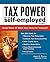 Tax Power for the Self-Employed: Straightforward Advice from an Expert
