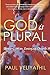 God is Plural by Paul Veliyathil