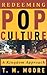 Redeeming Pop Culture: A Kingdom Approach