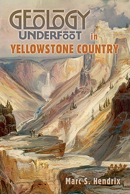 Geology Underfoot in Yellowstone Country (Paperback)