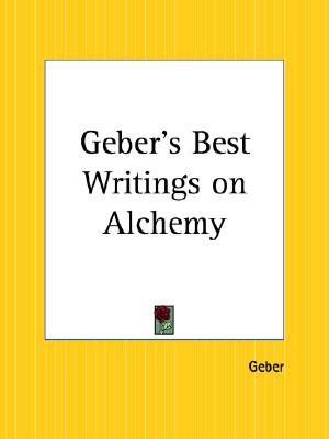 Geber's Best Writings on Alchemy (Paperback)