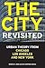 The City, Revisited: Urban ...