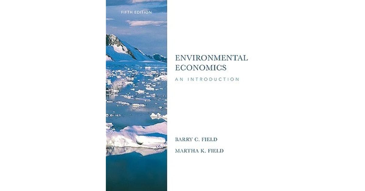 Environmental Economics An Introduction by Barry C. Field