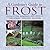 A Gardener's Guide to Frost: Outwit the Weather and Extend the Spring and Fall Seasons