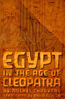Egypt in the Age of Cleopatra: History and Society under the Ptolemies (Paperback)