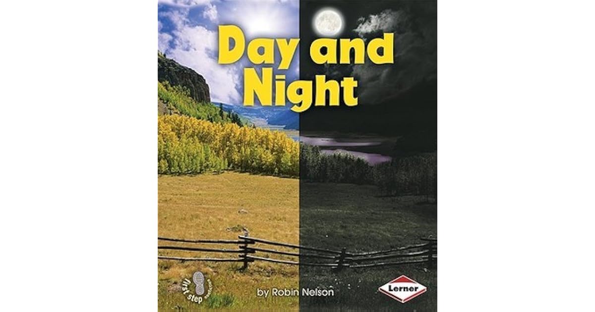 Day and Night (First Step Nonfiction) by Robin Nelson