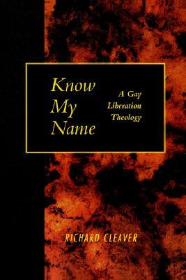 Know My Name : A Gay Liberation Theology (Paperback)