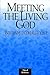 Meeting the Living God by William J. O'Malley
