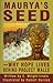 Maurya's Seed: Why Hope Liv...