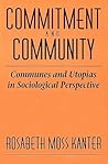 Commitment and Community: Communes and Utopias in Sociological Perspective