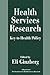 Health Services Research: Key to Health Policy
