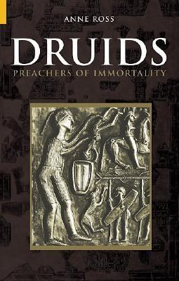 Druids: Preachers of Immortality (Revealing History)