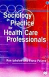 Sociology in Practice for Health Care Professionals