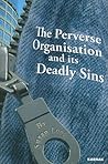 The Perverse Organisation and its Deadly Sins