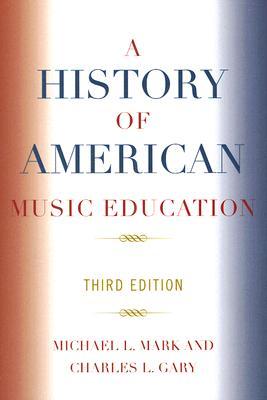 A History of American Music Education (Paperback)