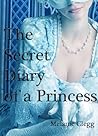 The Secret Diary of a Princess by Melanie Clegg