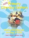 More Primary Literacy Centers: Making Reading and Writing Stick! (Maupin House)