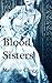 Blood Sisters by Melanie Clegg Blood Sisters by Melanie Clegg