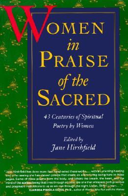 Women in Praise of the Sacred: 43 Centuries of Spiritual Poetry by Women (Paperback)