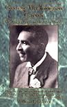 George Washington Carver: His Life & Faith in His Own Words
