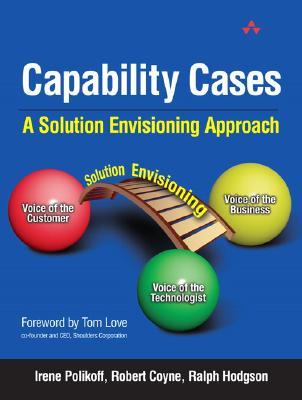 Capability Cases: A Solution Envisioning Approach (Paperback)