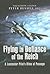 Flying in Defiance of the Reich A Lancaster Pilot's Rites of Passage