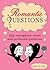 Romantic Questions: 264 Outrageous, Sweet and Profound Questions