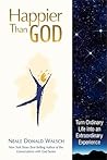 Happier Than God:...