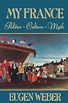 My France: Politics, Culture, Myth