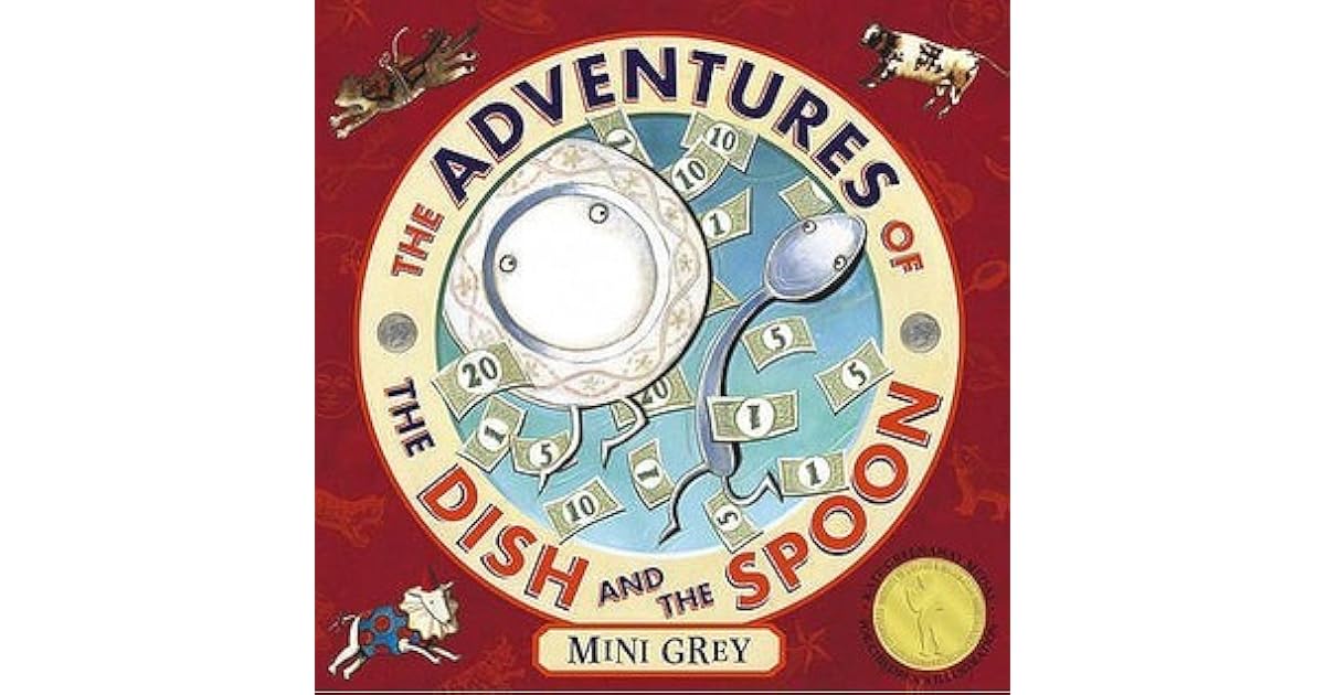 The Adventures Of The Dish And The Spoon by Mini Grey
