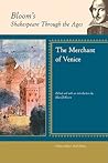 The Merchant of Venice (Bloom's Shakespeare Through the Ages)