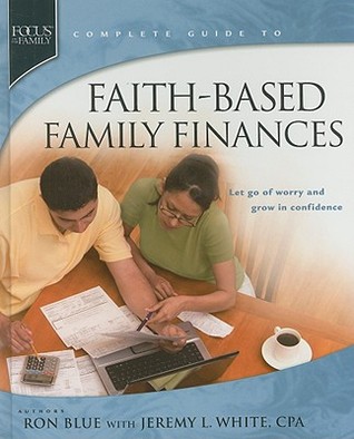Faith-Based Family Finances: Let Go of Worry and Grow in Confidence (Focus on the Family)