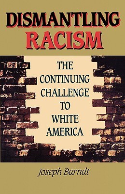 Dismantling Racism: The Continuing Challenge to White America (Paperback)