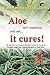 Aloe Isn't Medicine, And Yet . . . It Cures!