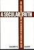 A Secular Faith by D.G. Hart