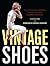 Vintage Shoes: Collecting a...