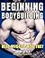 Beginning Bodybuilding: Real Muscle/Real Fast